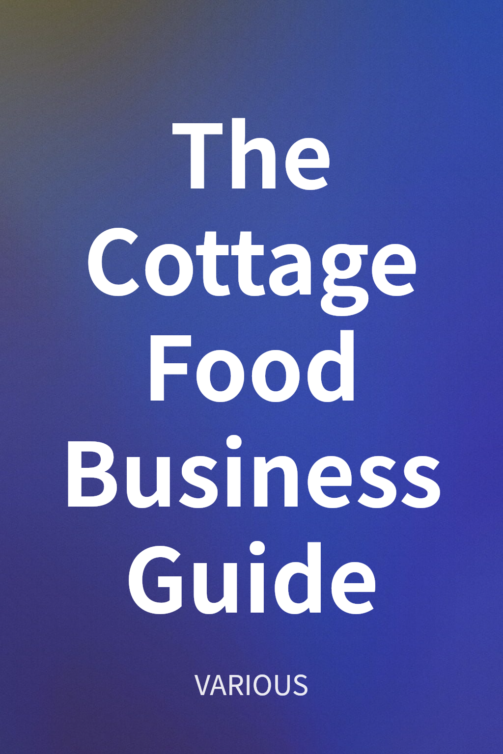 The Cottage Food Business Guide cover