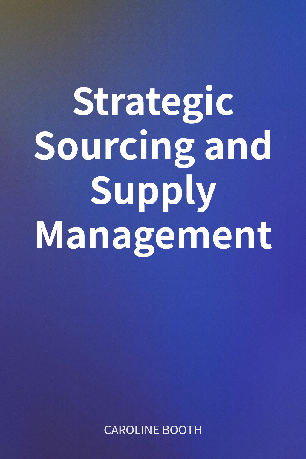 Strategic Sourcing and Supply Management cover