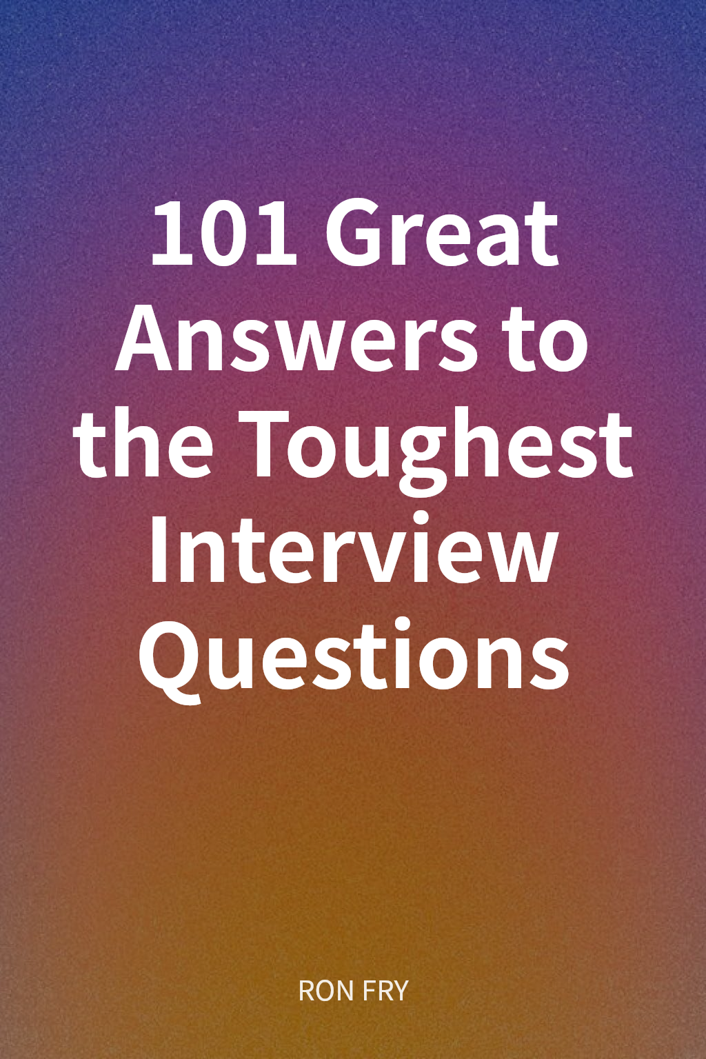 101 Great Answers to the Toughest Interview Questions cover