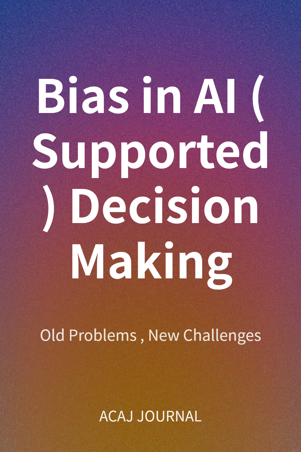 Bias in AI (Supported) Decision Making cover