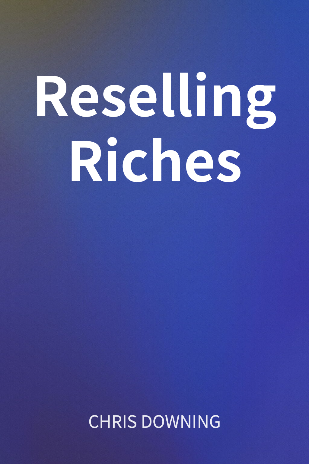 Reselling Riches cover