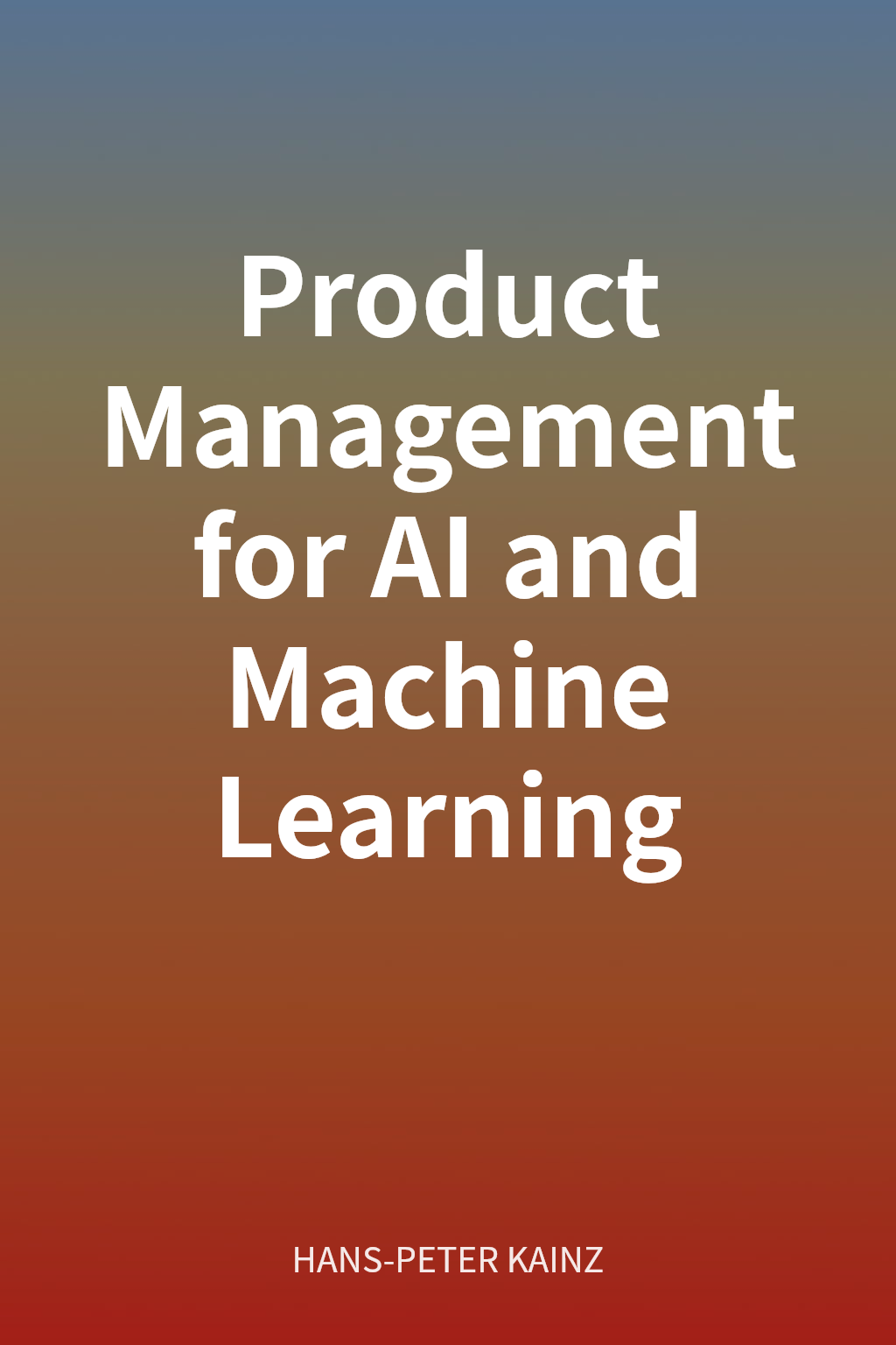 Product Management for AI and Machine Learning cover