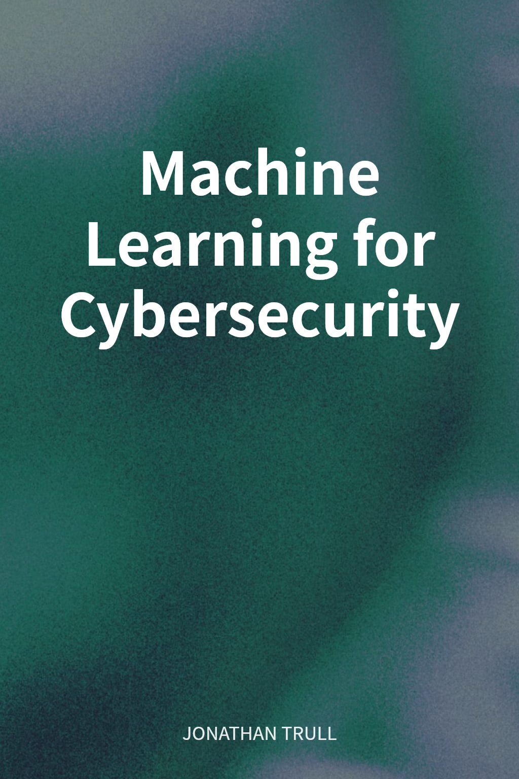 Machine Learning for Cybersecurity cover