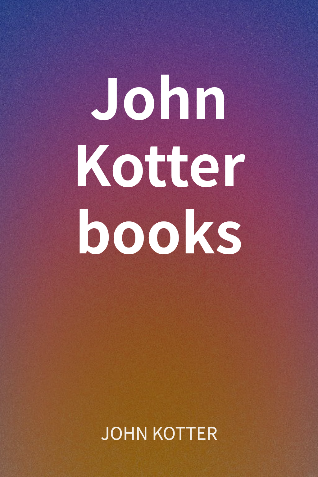 John Kotter books cover