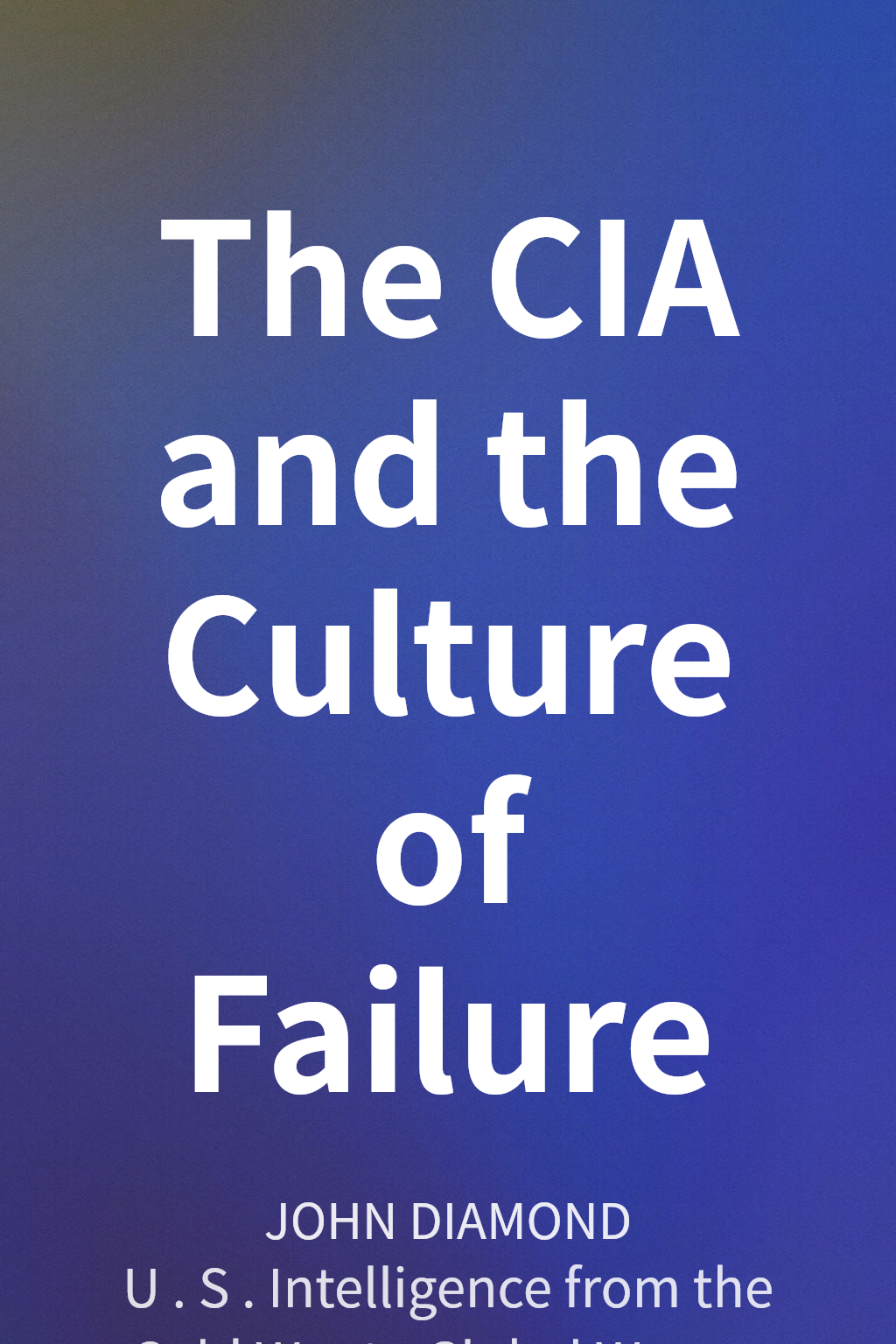 The CIA and the Culture of Failure cover