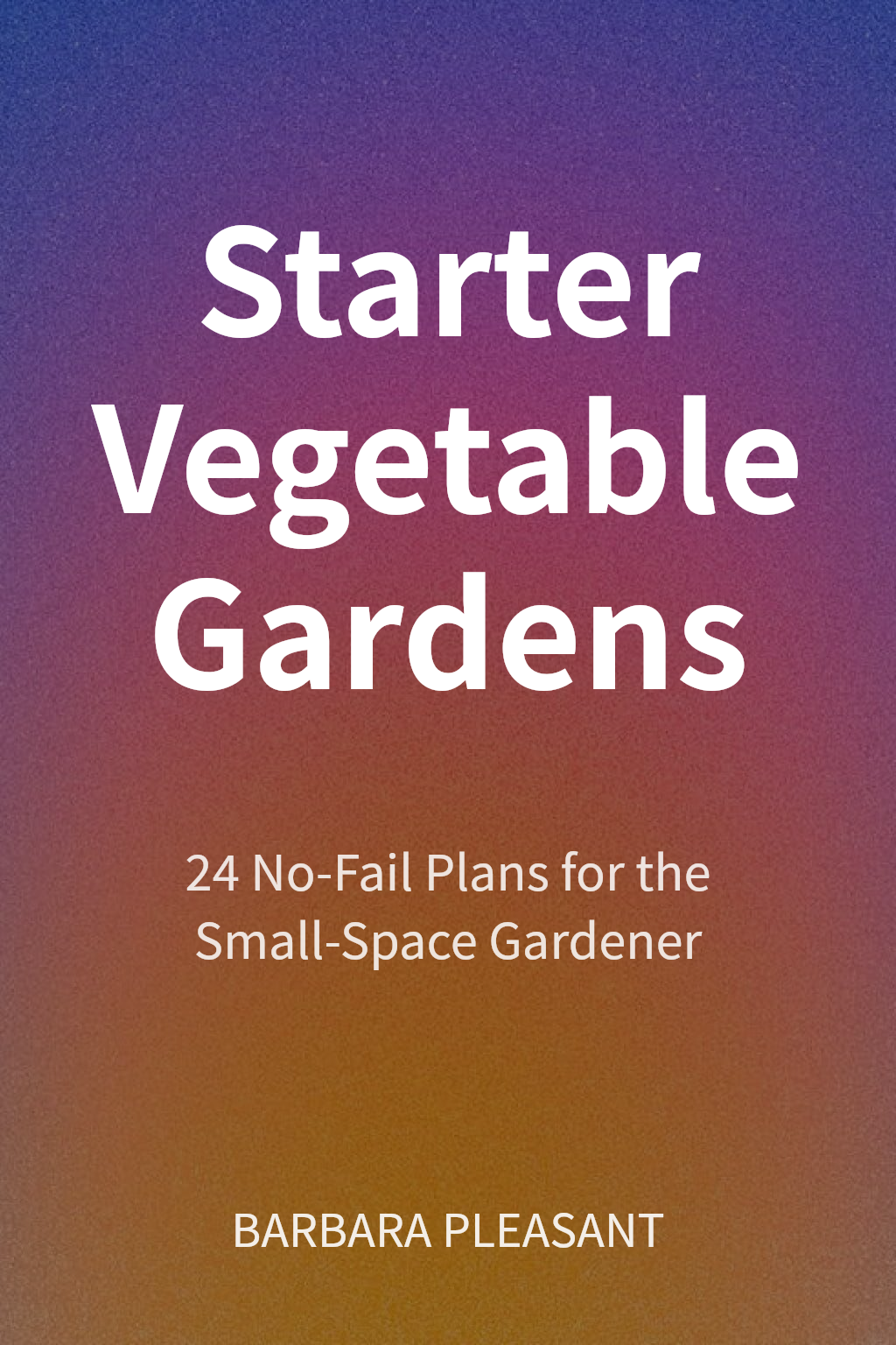 Starter Vegetable Gardens cover
