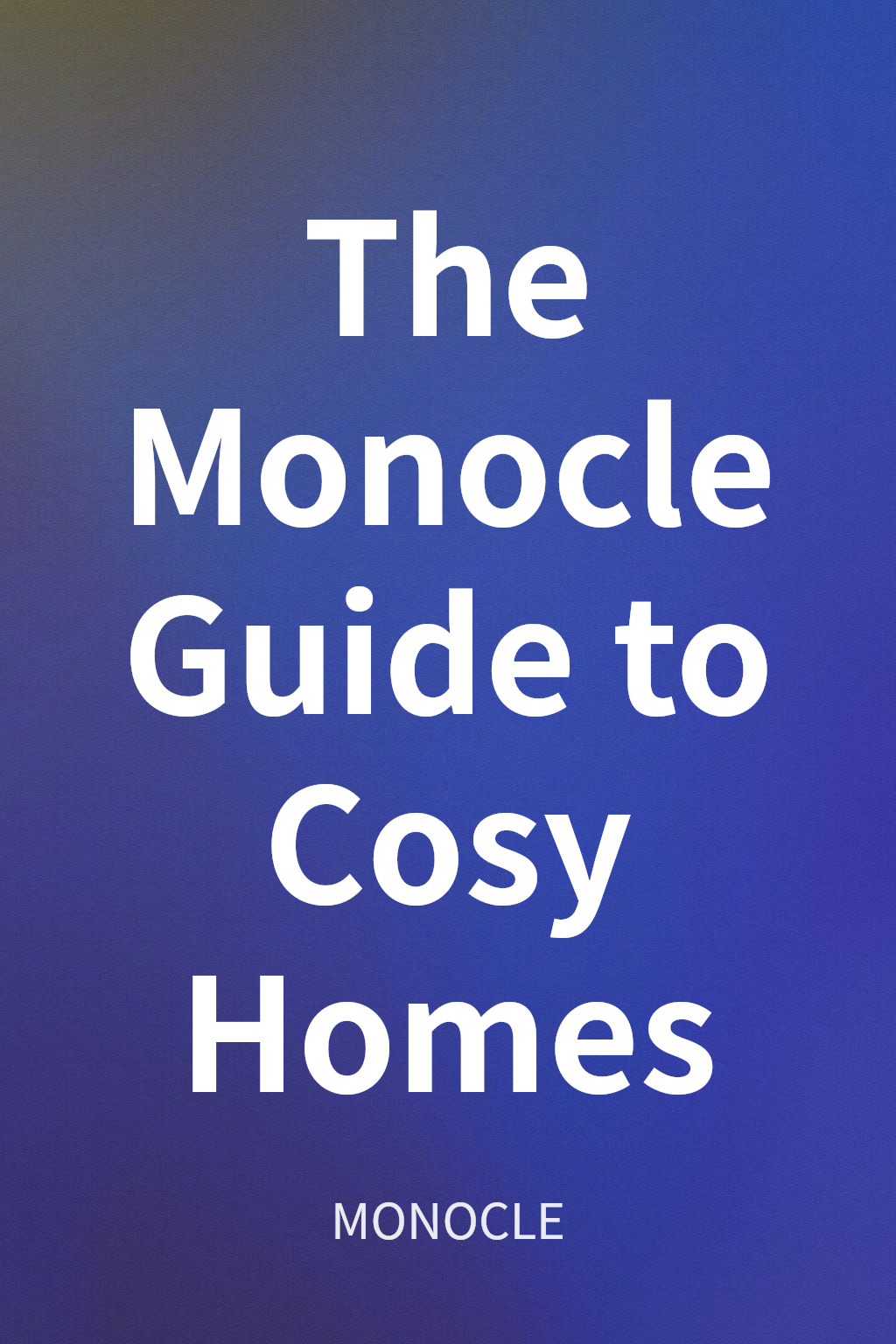 The Monocle Guide to Cosy Homes cover