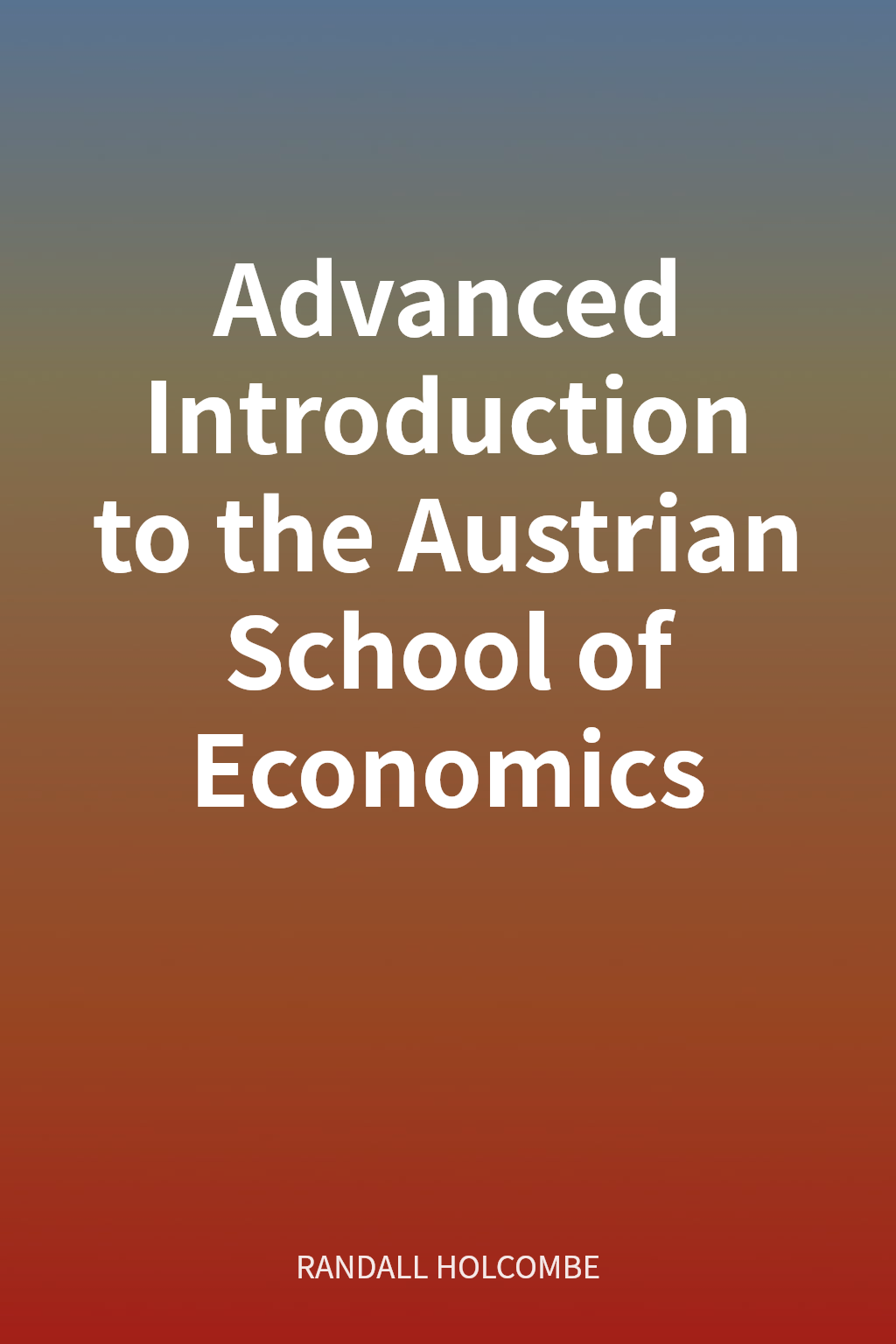 Advanced Introduction to the Austrian School of Economics cover