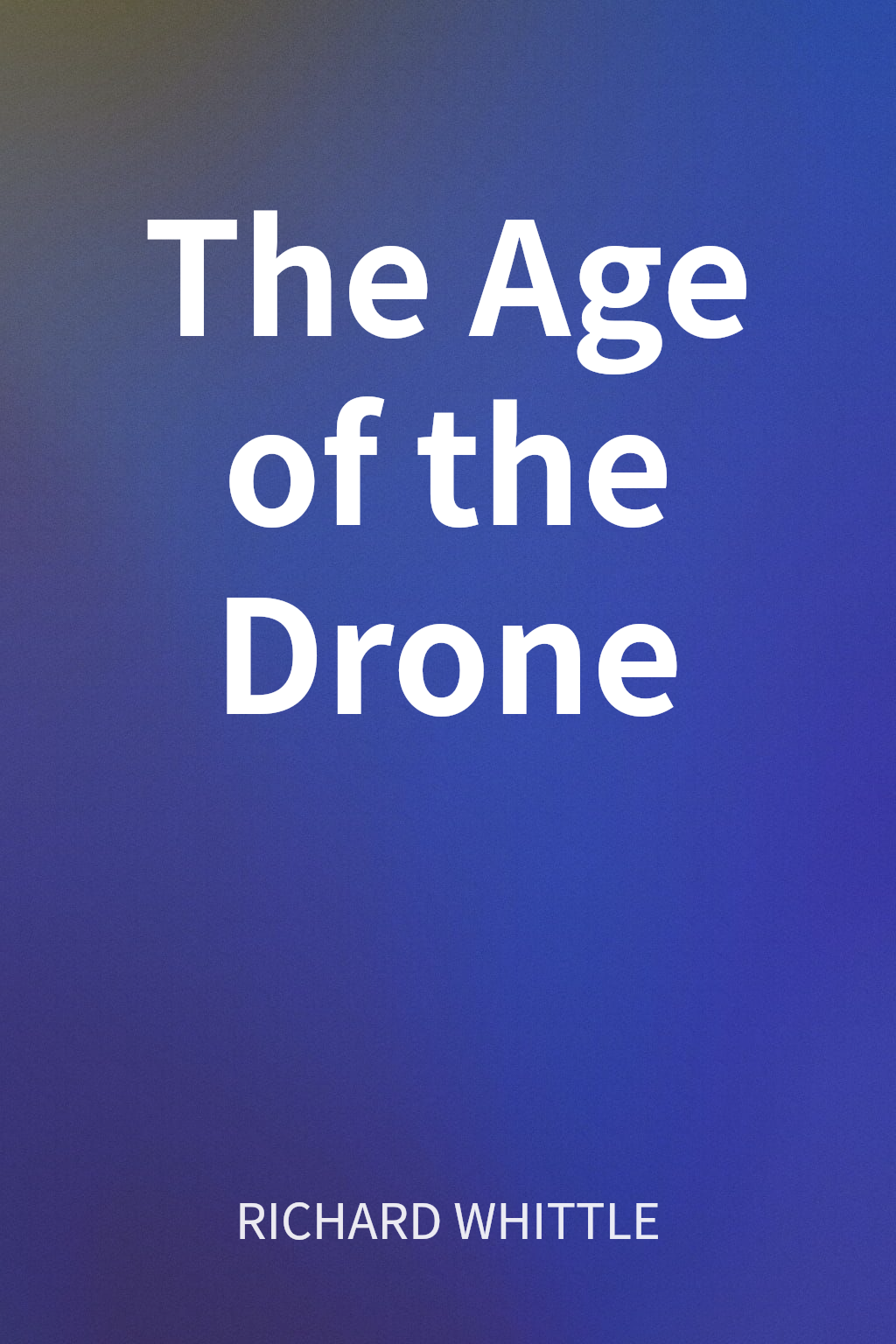 The Age of the Drone cover