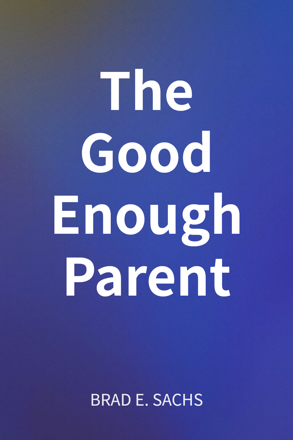 The Good Enough Parent cover