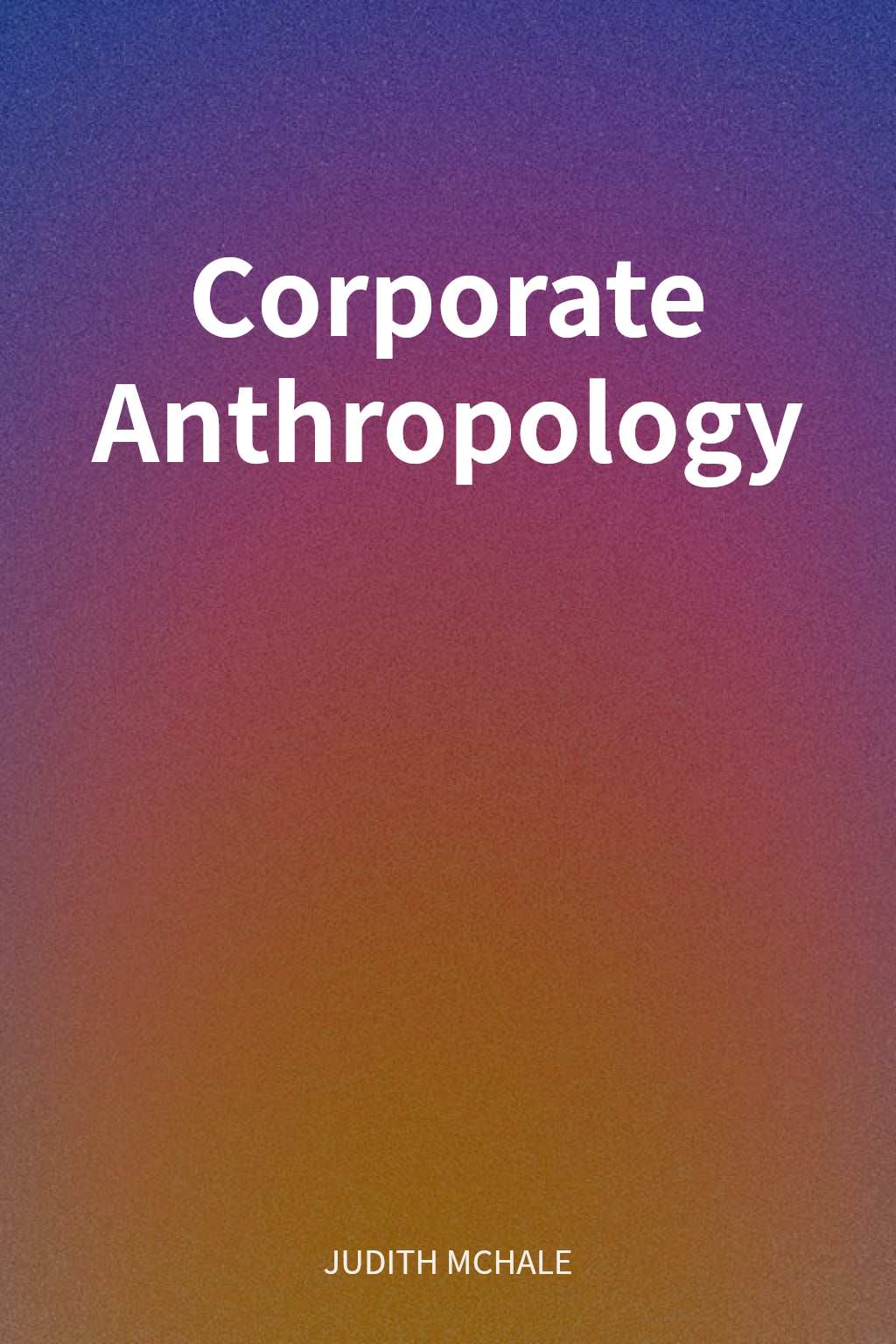 Corporate Anthropology cover
