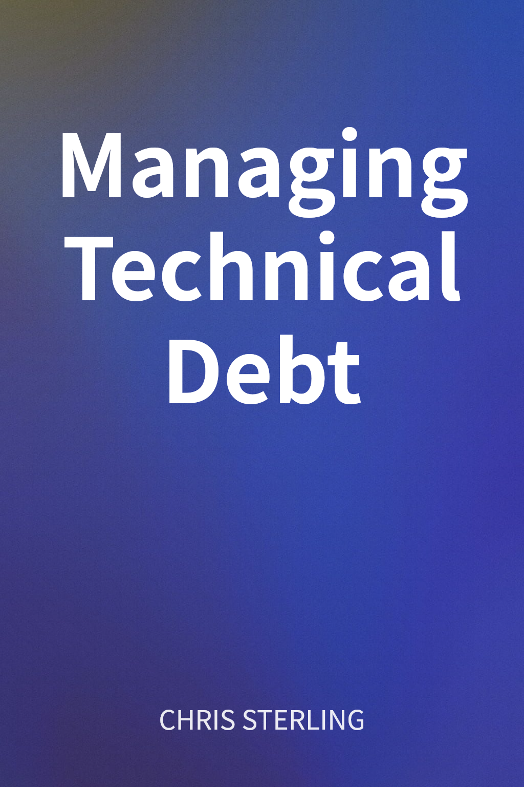 Managing Technical Debt cover