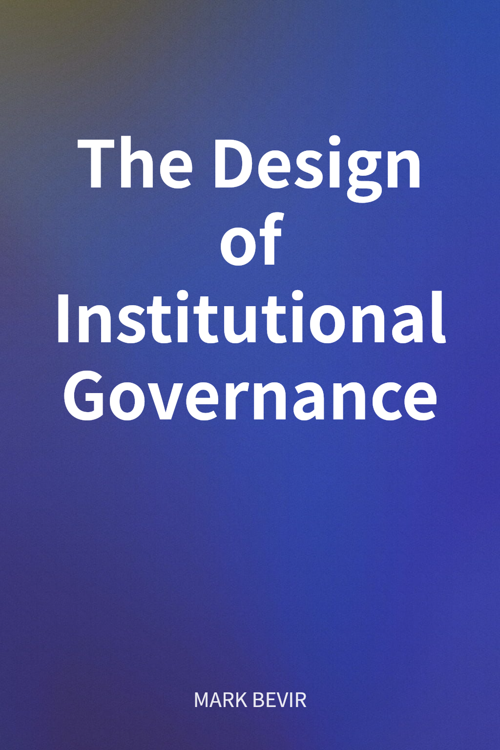 The Design of Institutional Governance cover