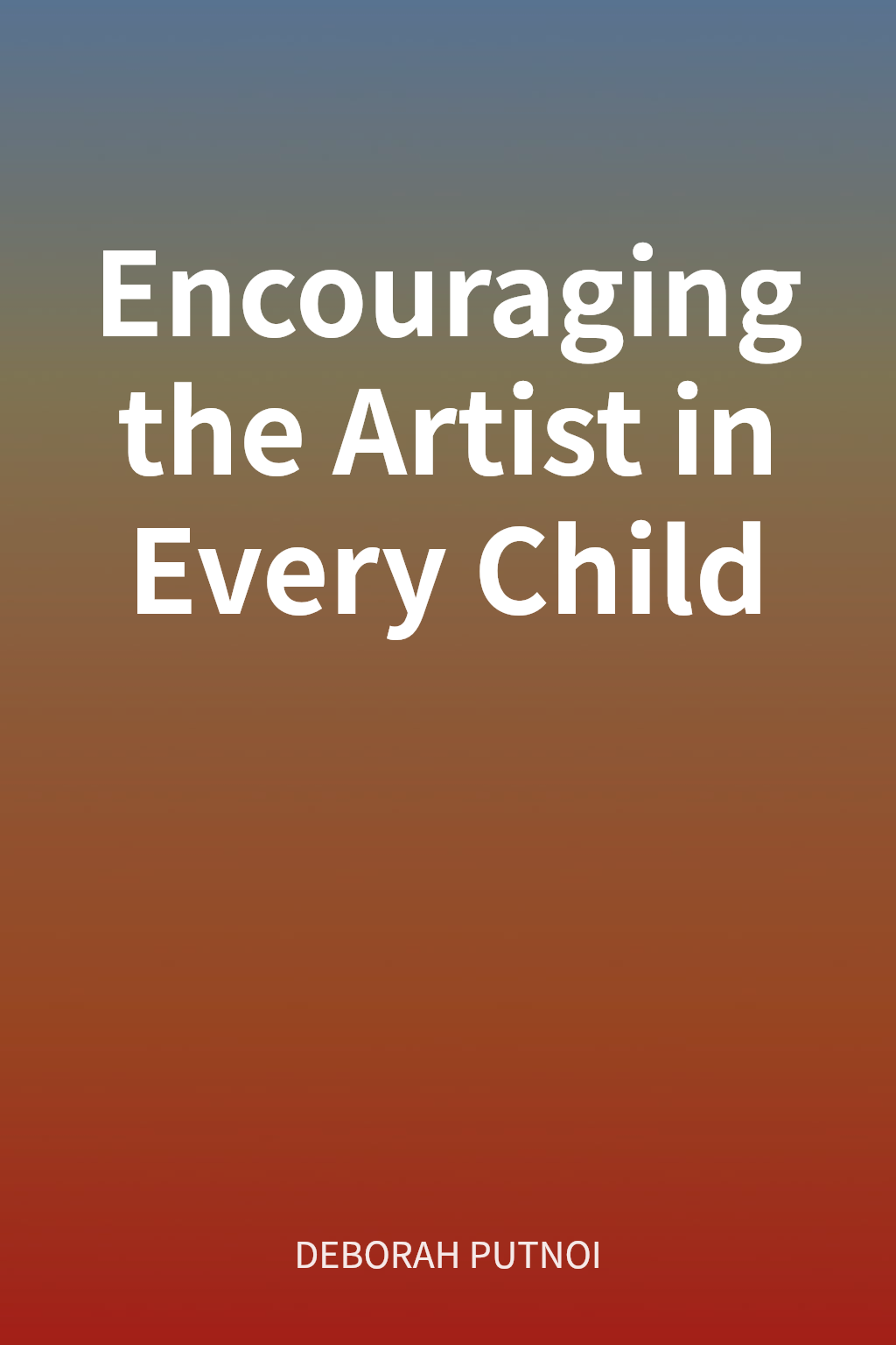 Encouraging the Artist in Every Child cover