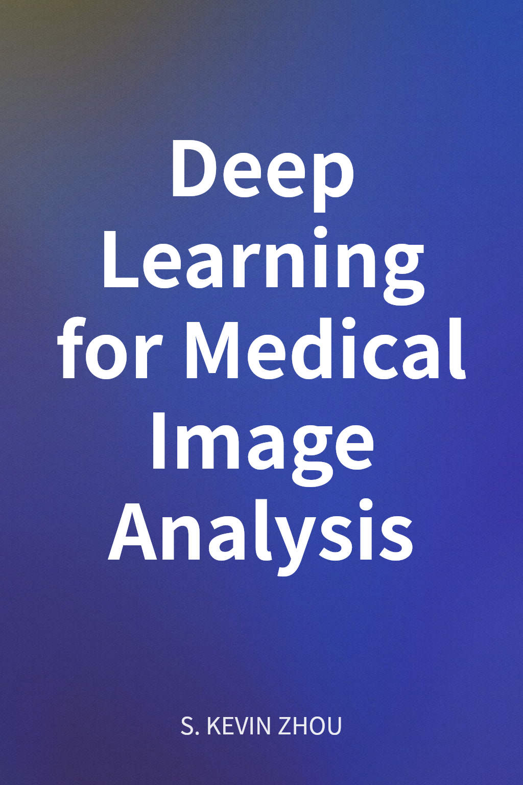 Deep Learning for Medical Image Analysis cover