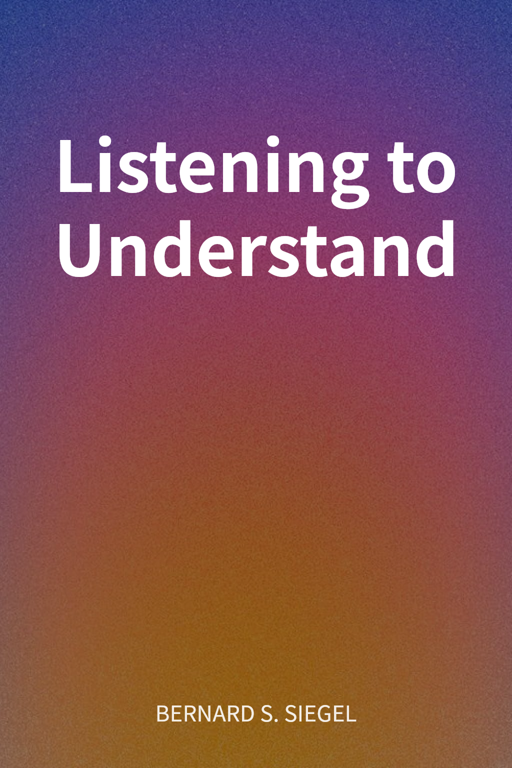 Listening to Understand cover