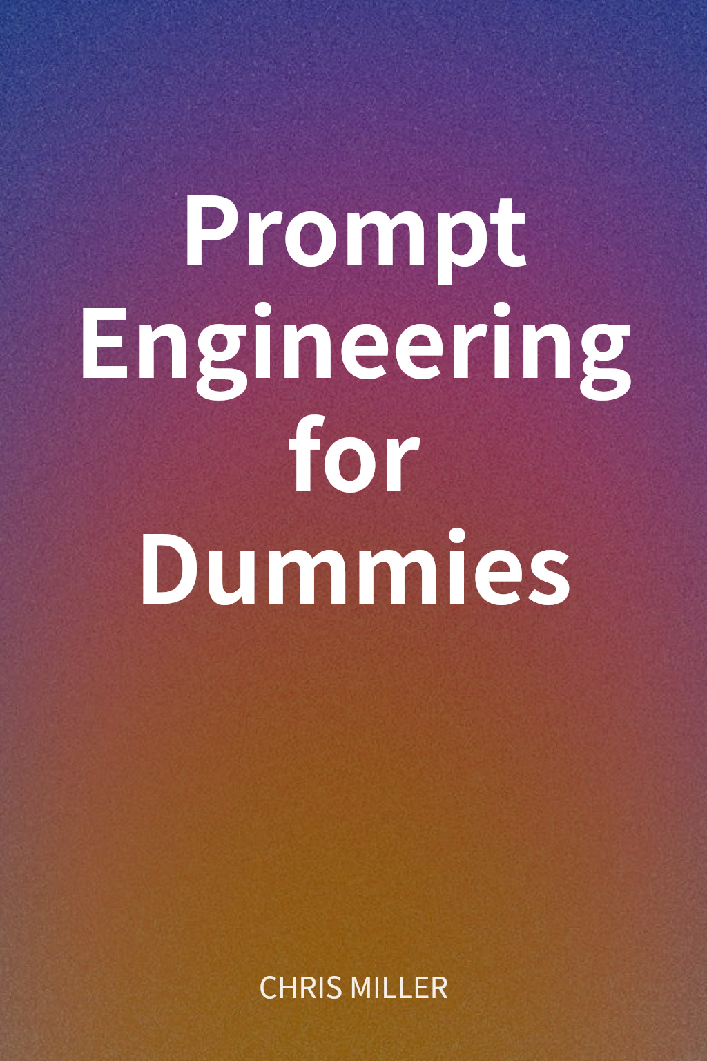 Prompt Engineering for Dummies cover