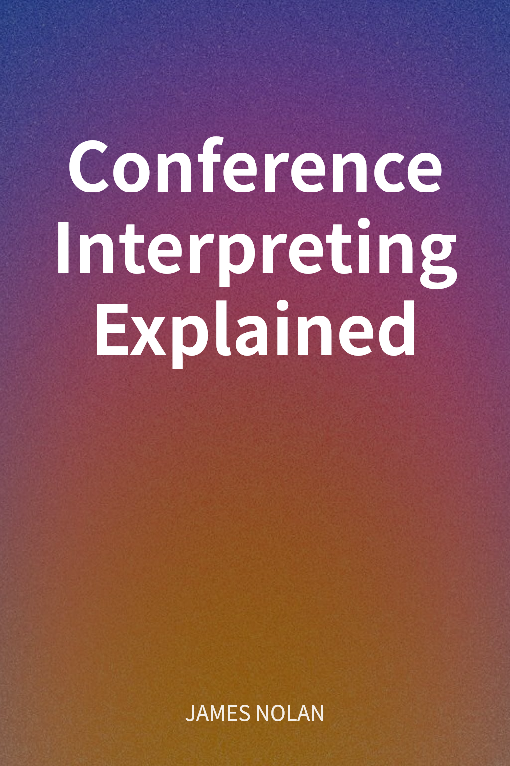 Conference Interpreting Explained 封面