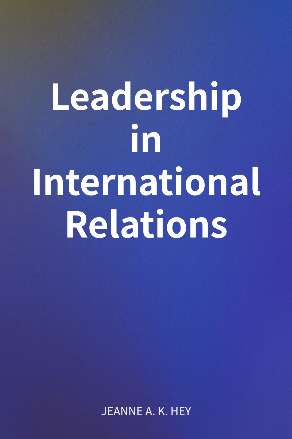 Leadership in International Relations cover