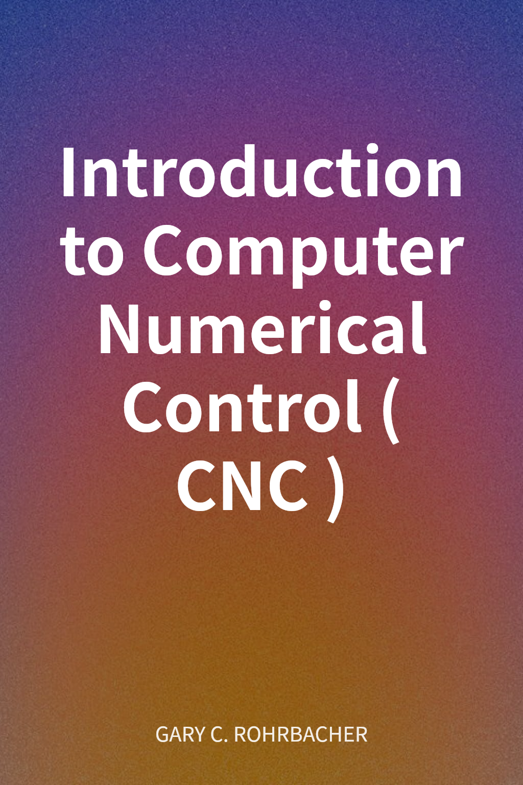 Introduction to Computer Numerical Control (CNC) cover
