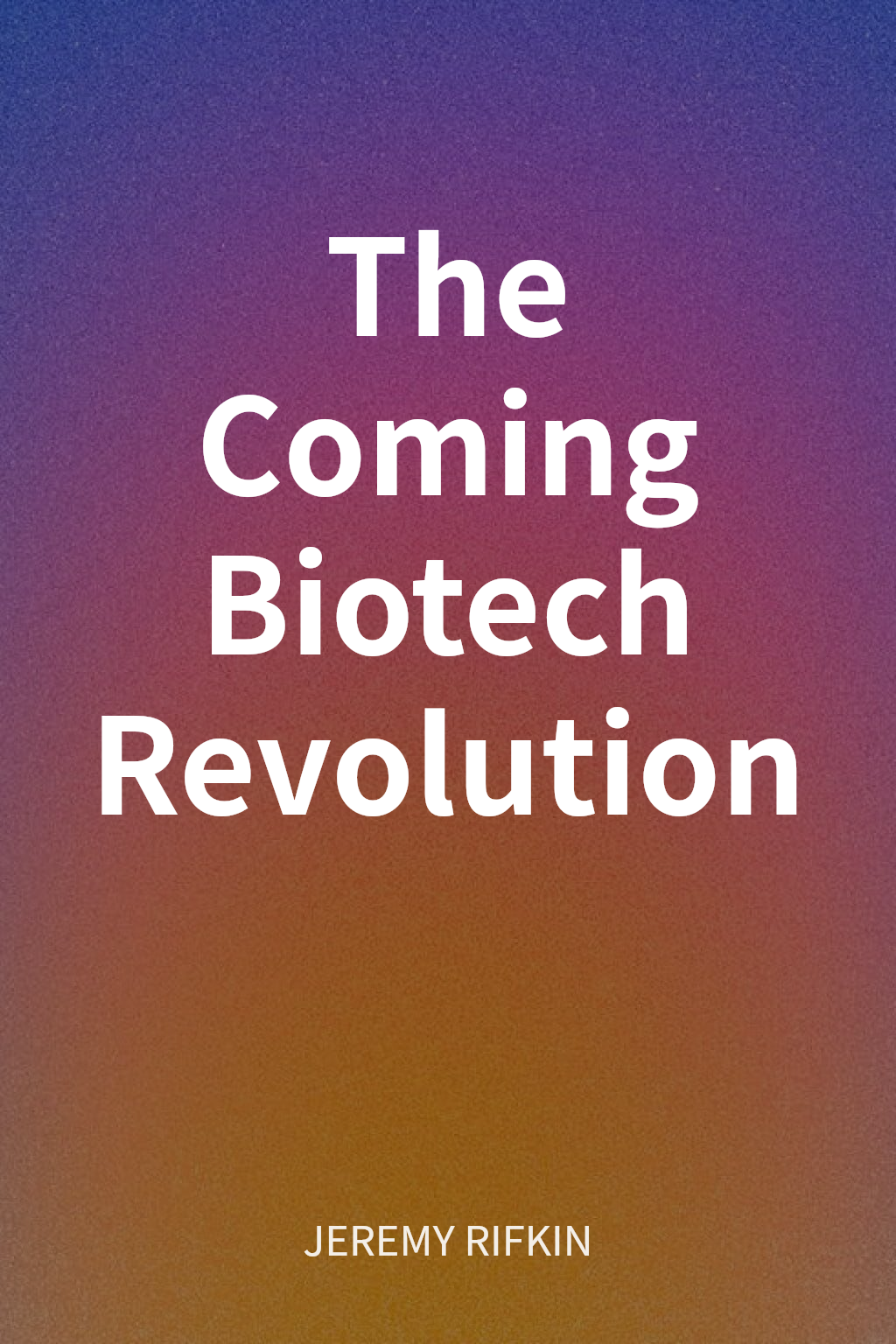 The Coming Biotech Revolution cover