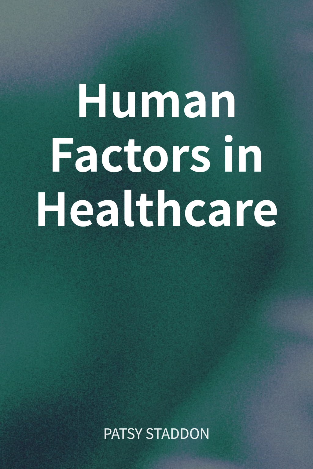 Human Factors in Healthcare cover