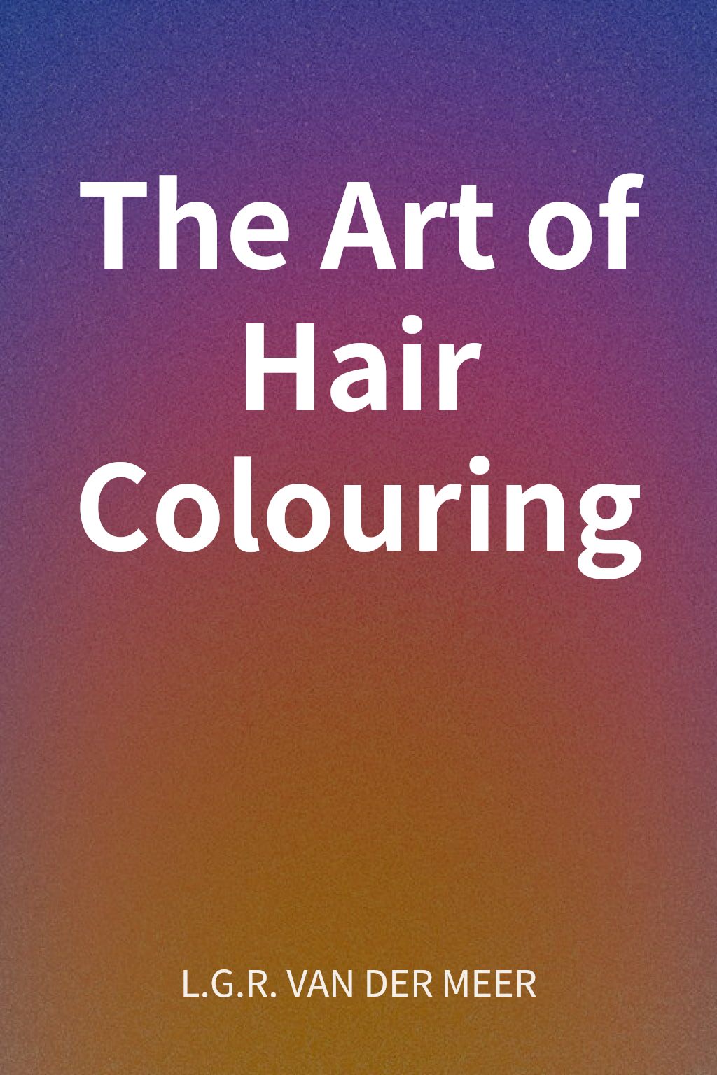 The Art of Hair Colouring cover