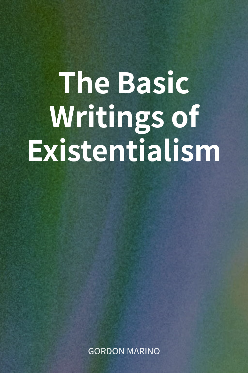 The Basic Writings of Existentialism cover