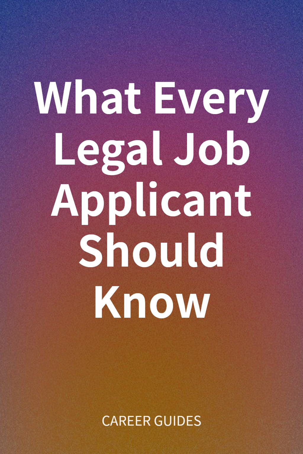 What Every Legal Job Applicant Should Know cover