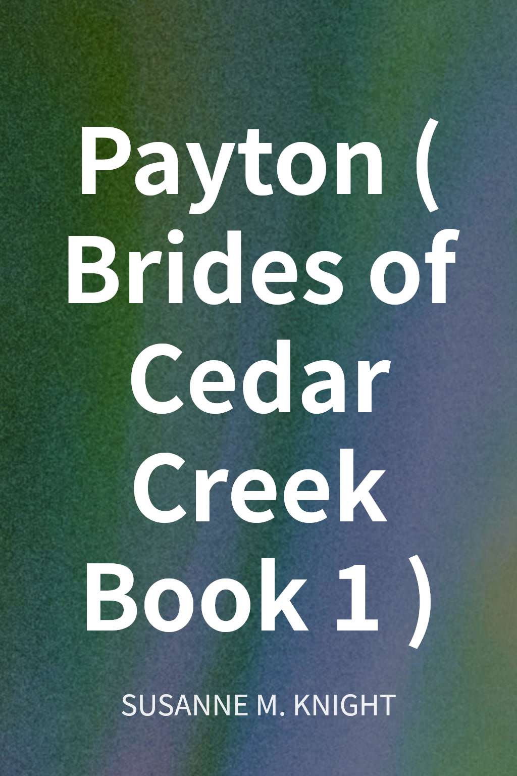 Payton (Brides of Cedar Creek Book 1) cover