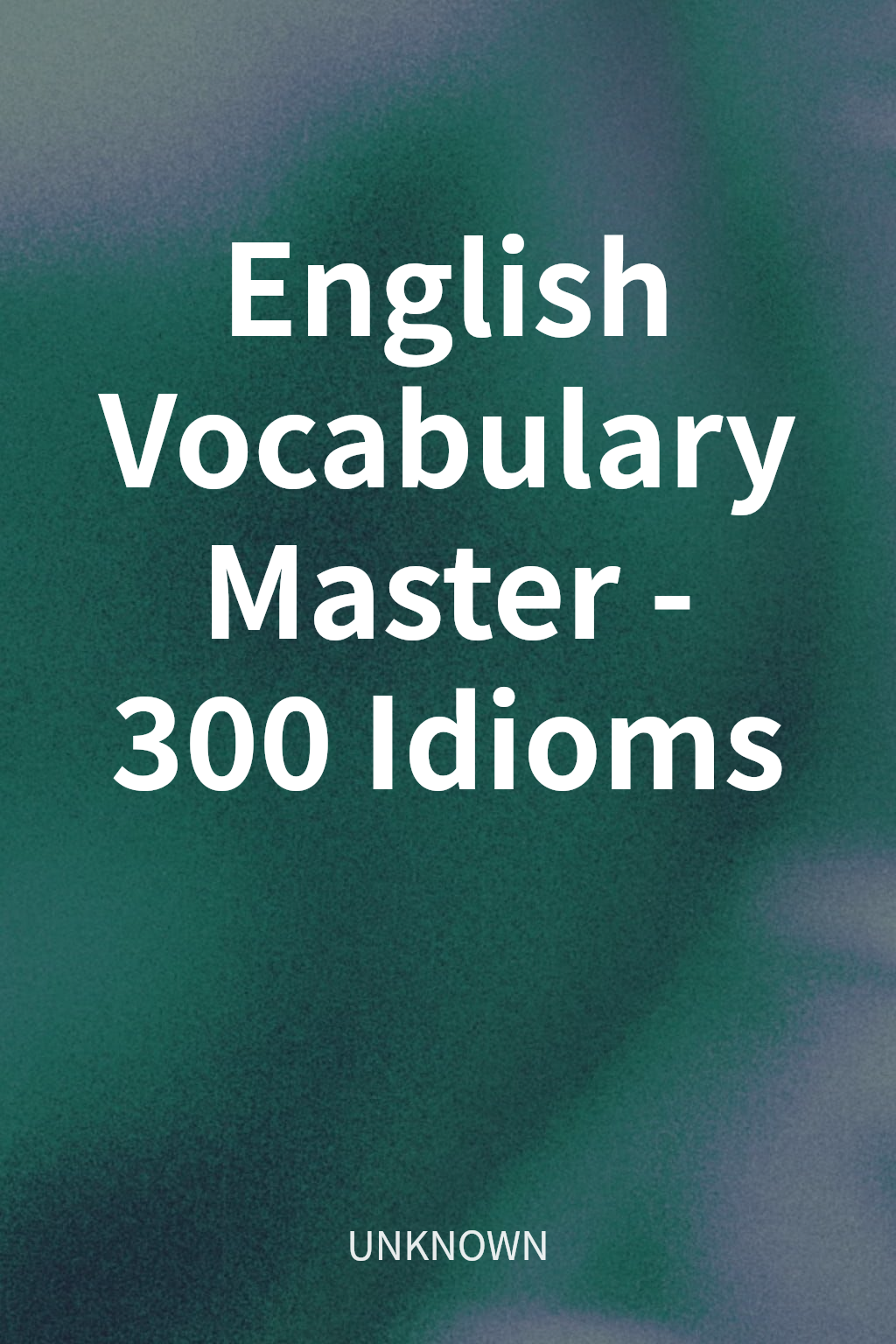 English Vocabulary Master - 300 Idioms cover