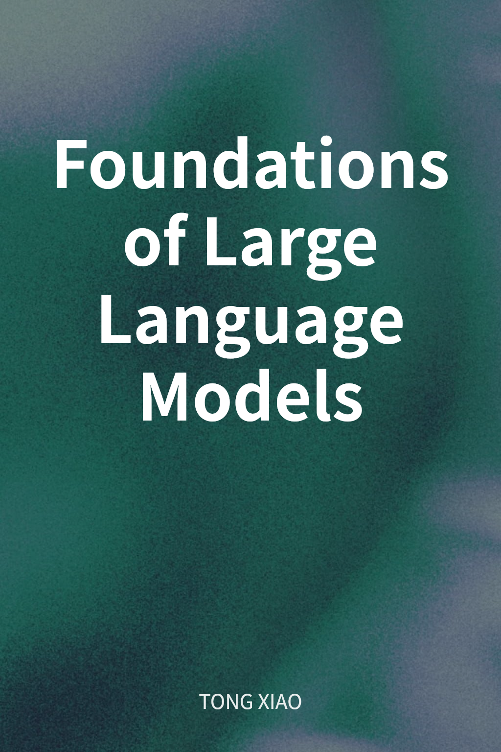Foundations of Large Language Models cover