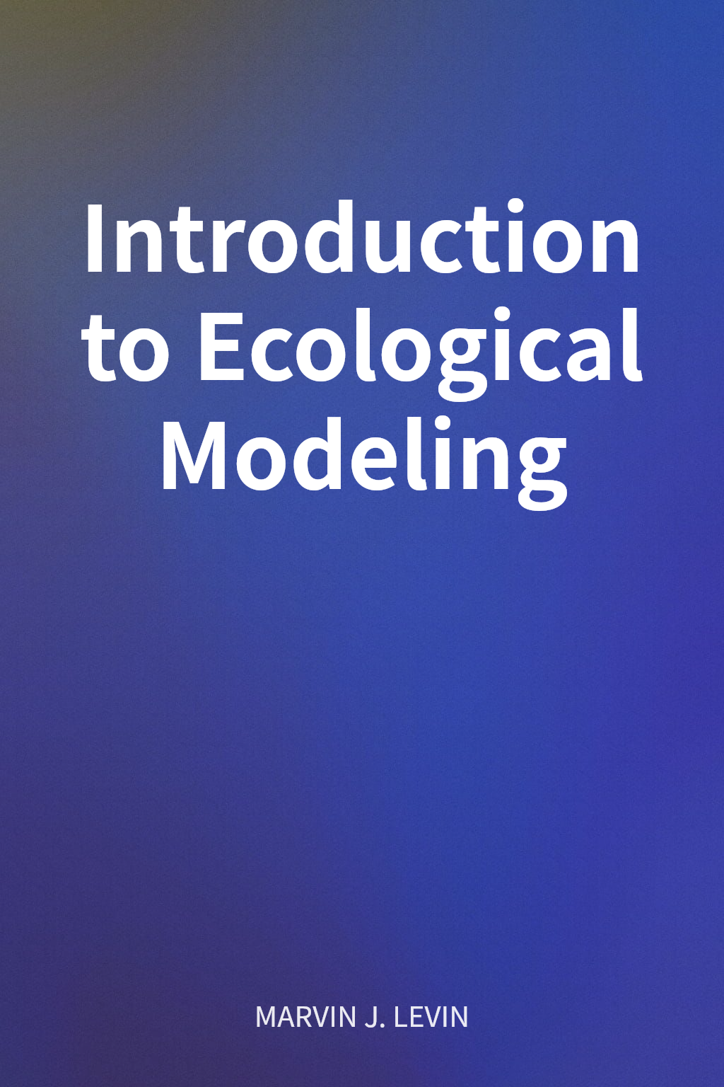 Introduction to Ecological Modeling cover