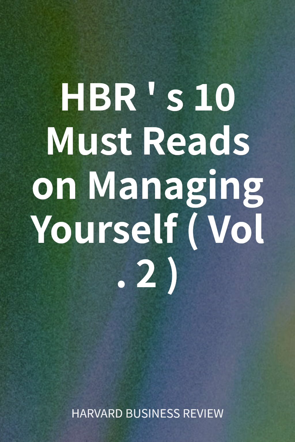 HBR's 10 Must Reads on Managing Yourself (Vol. 2) cover
