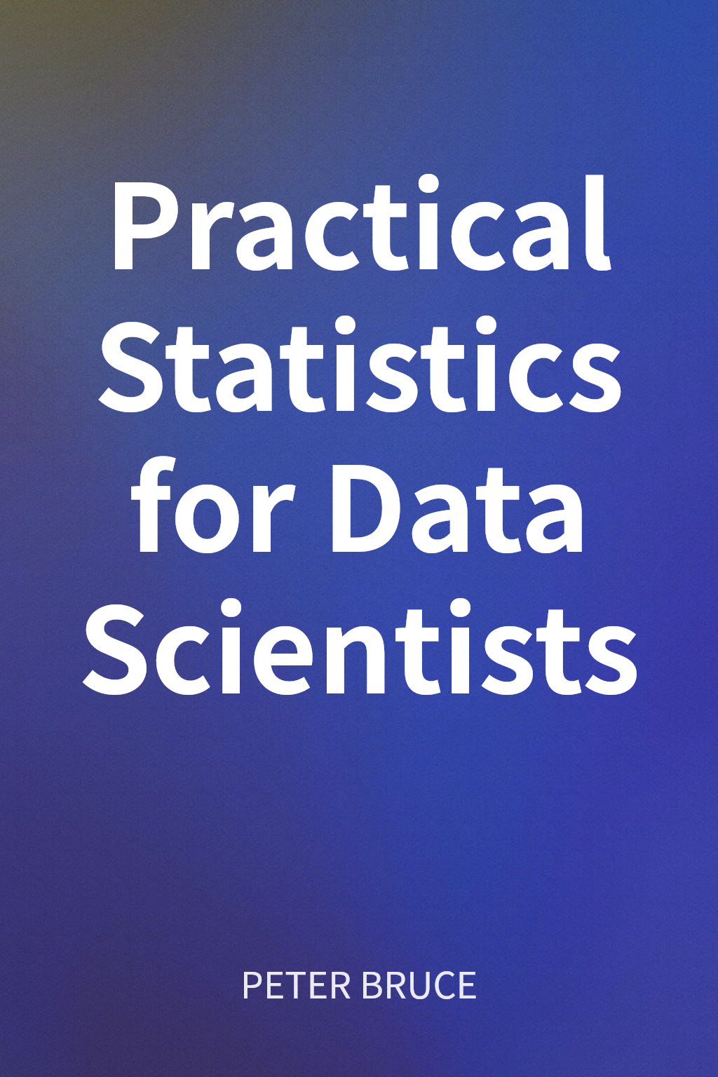 Practical Statistics for Data Scientists cover