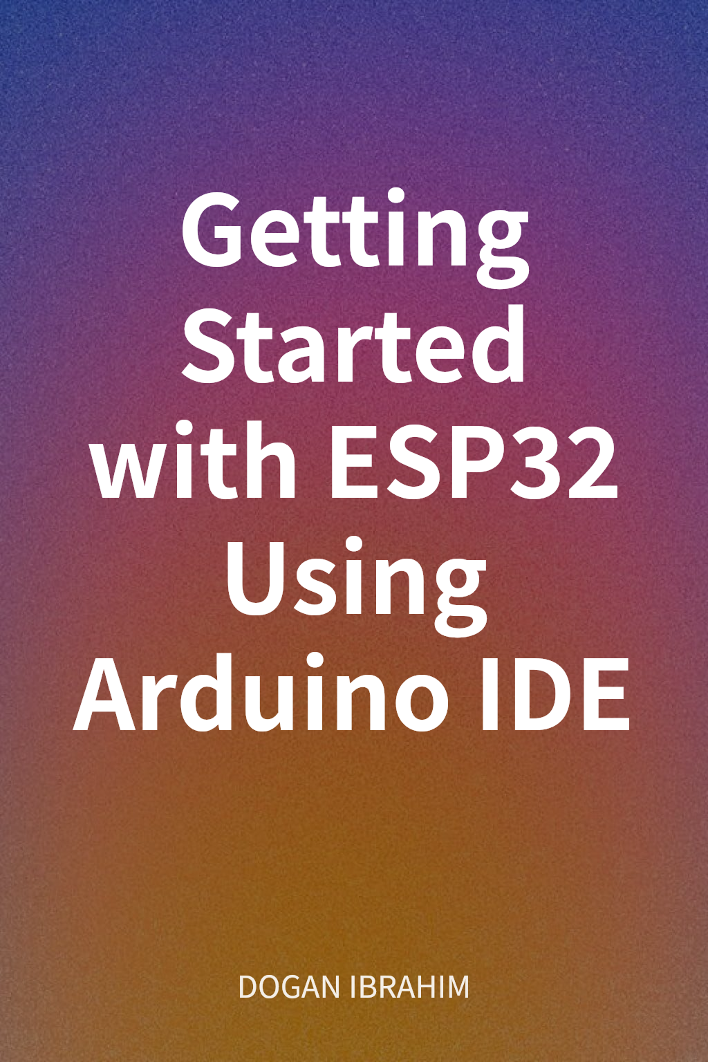 Getting Started with ESP32 Using Arduino IDE cover