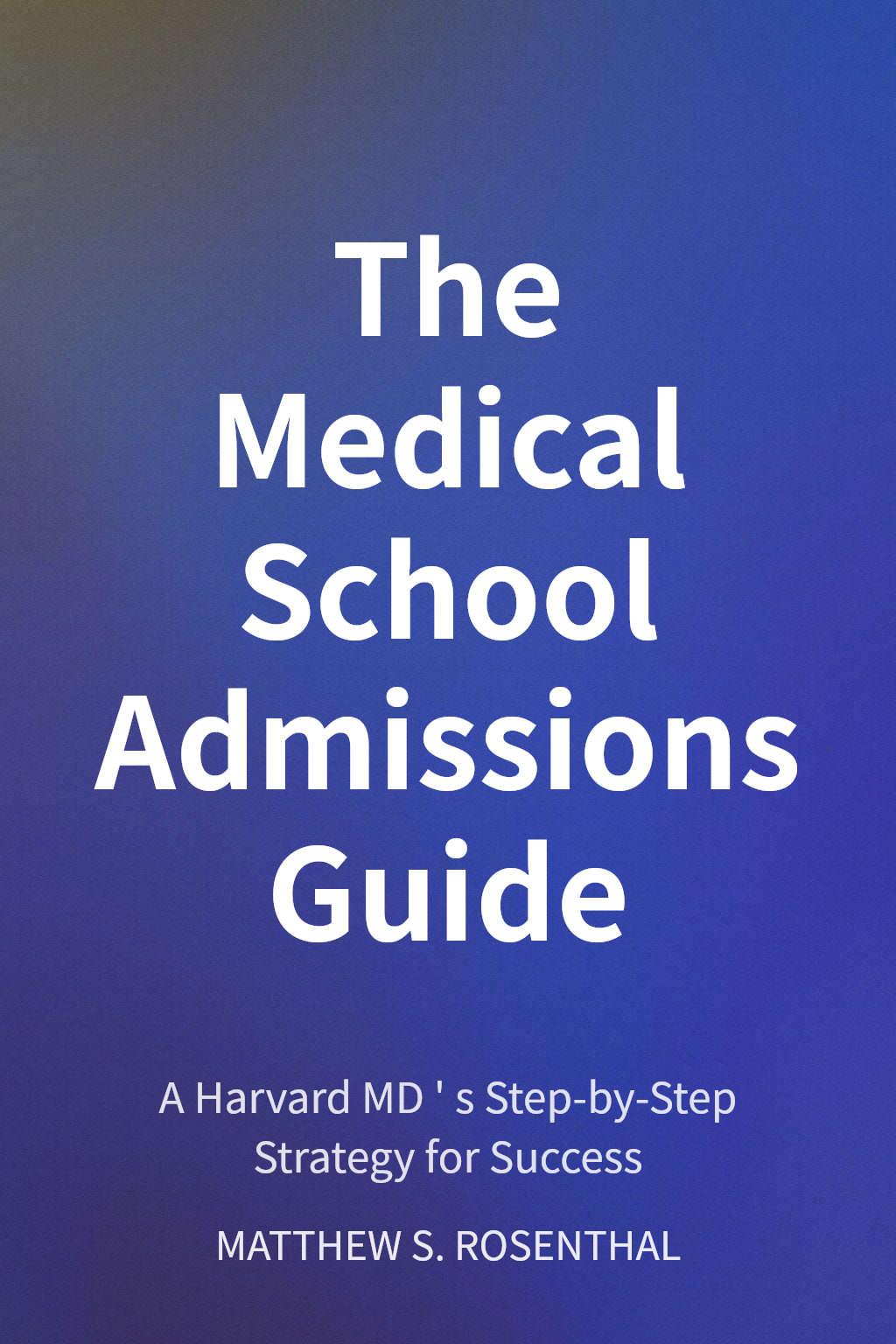 The Medical School Admissions Guide cover
