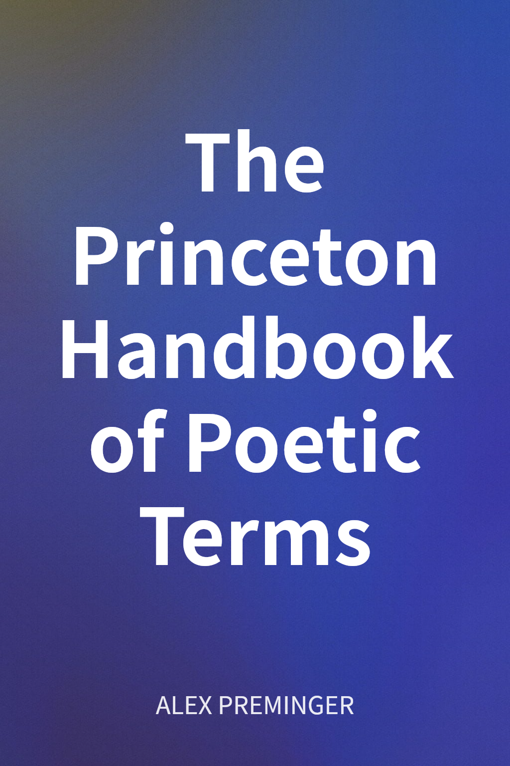 The Princeton Handbook of Poetic Terms cover