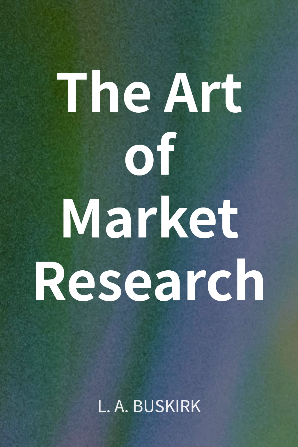 The Art of Market Research cover