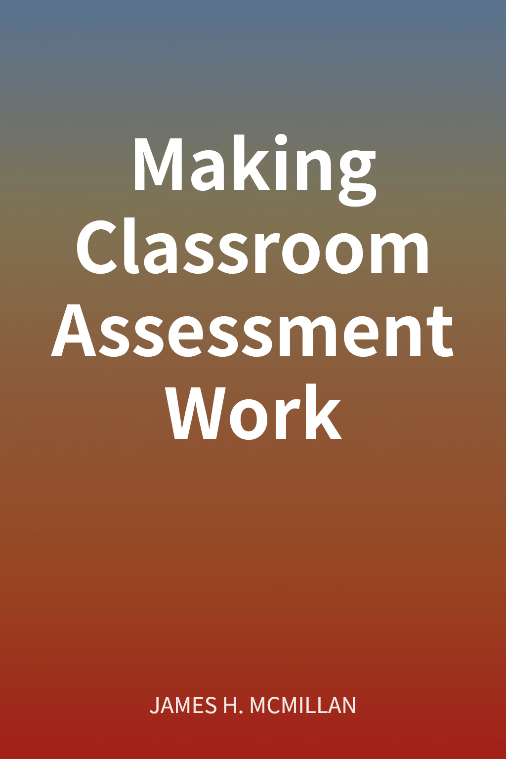Making Classroom Assessment Work cover