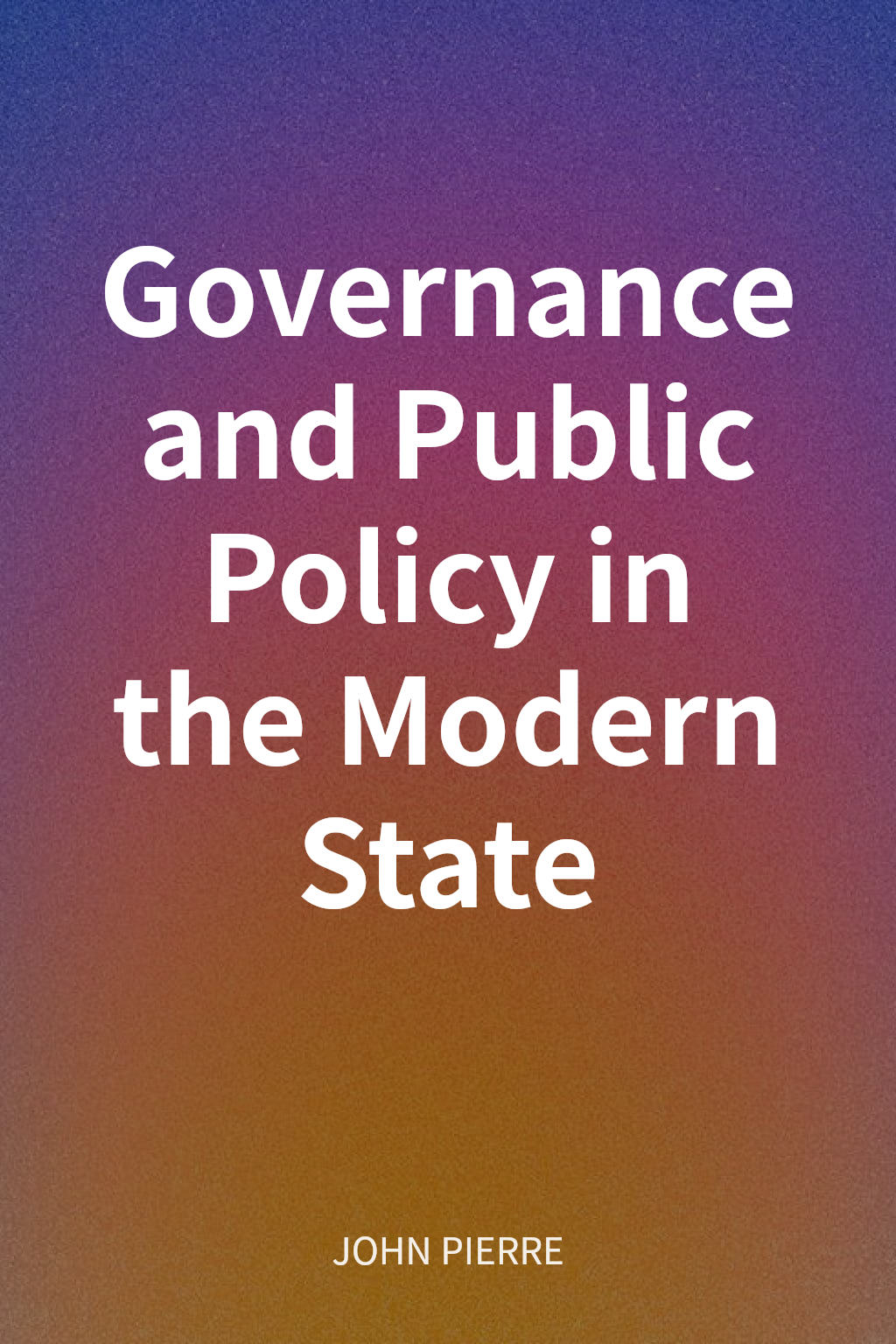 Governance and Public Policy in the Modern State cover