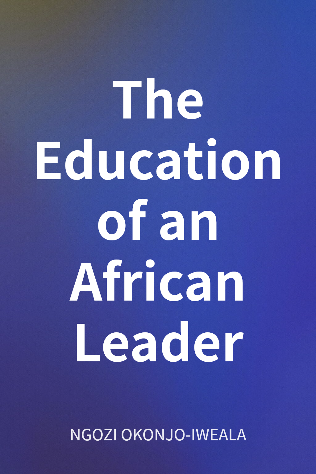 The Education of an African Leader cover