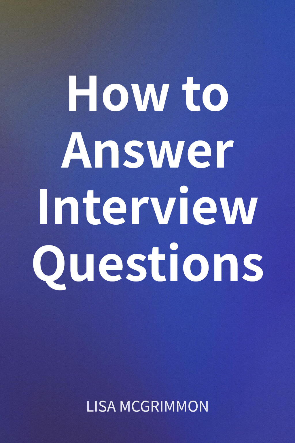 How to Answer Interview Questions cover