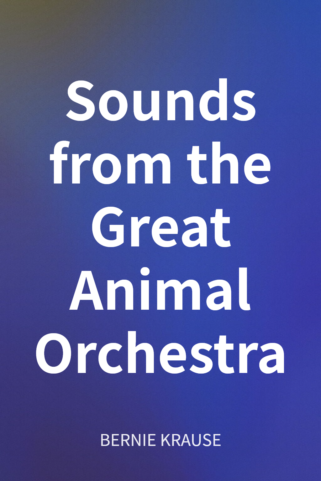 Sounds from the Great Animal Orchestra cover