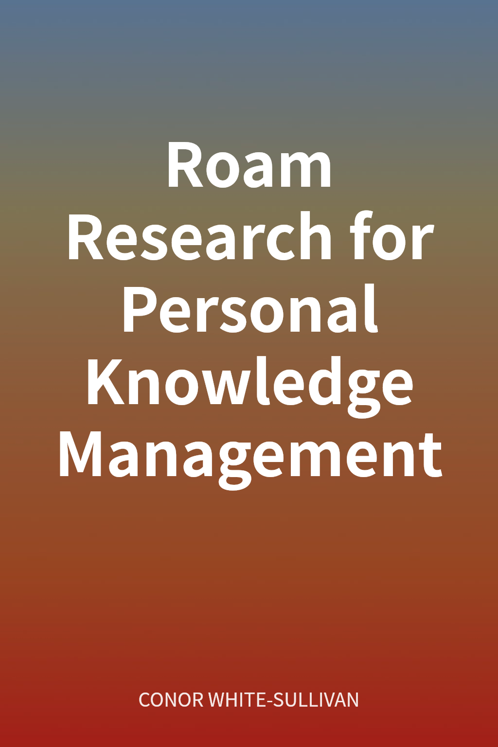 Roam Research for Personal Knowledge Management cover