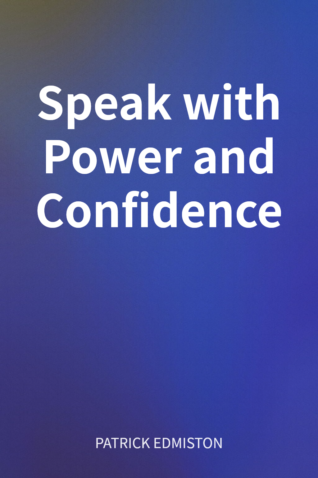Speak with Power and Confidence cover