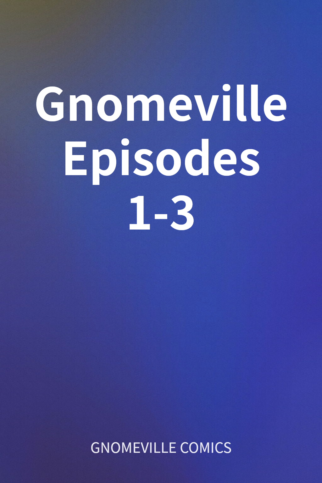 Gnomeville Episodes 1-3 cover