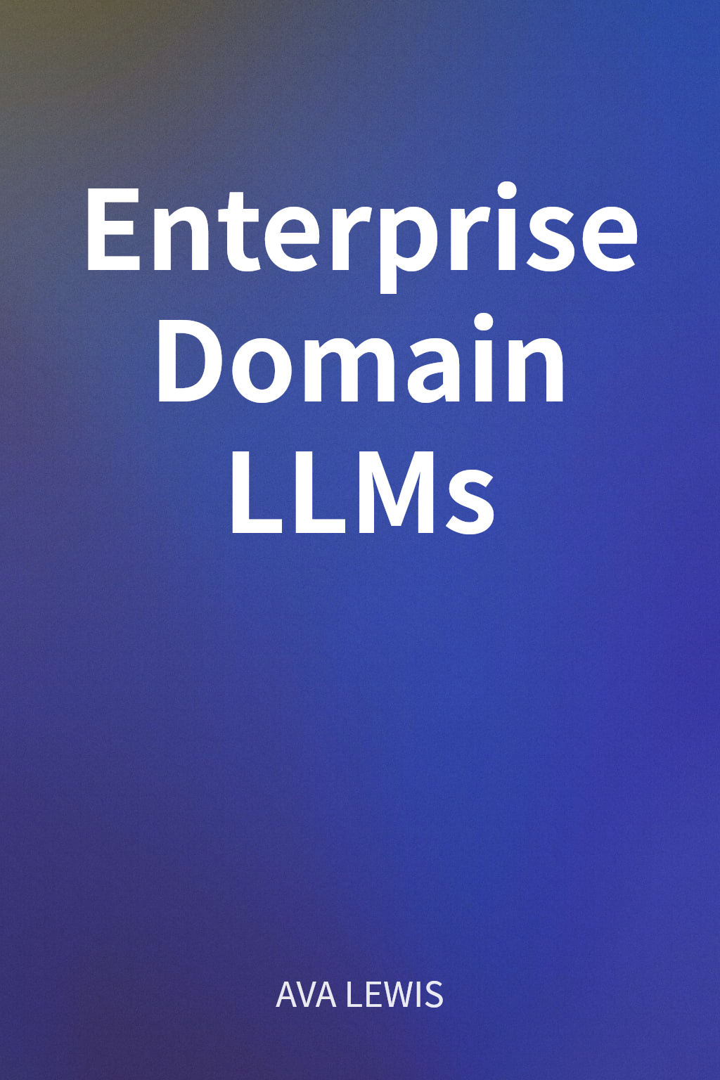 Enterprise Domain LLMs cover