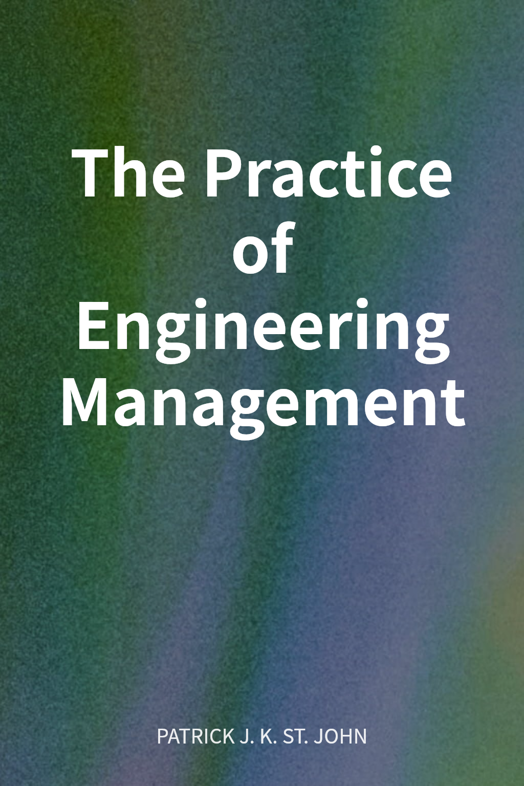 The Practice of Engineering Management cover