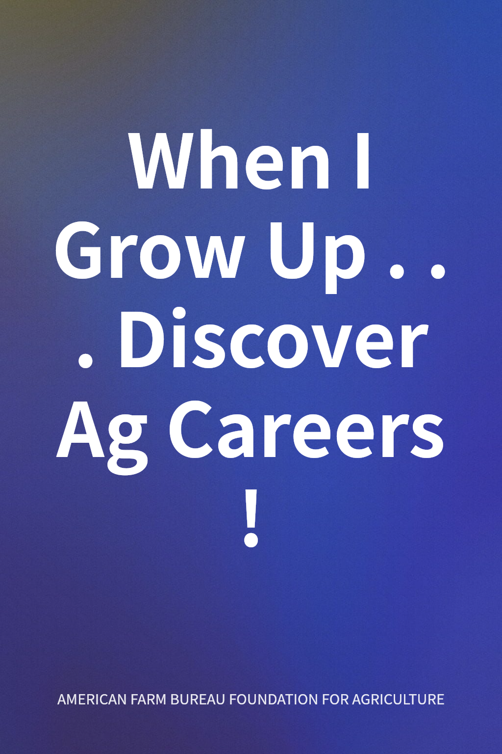 When I Grow Up...Discover Ag Careers! cover